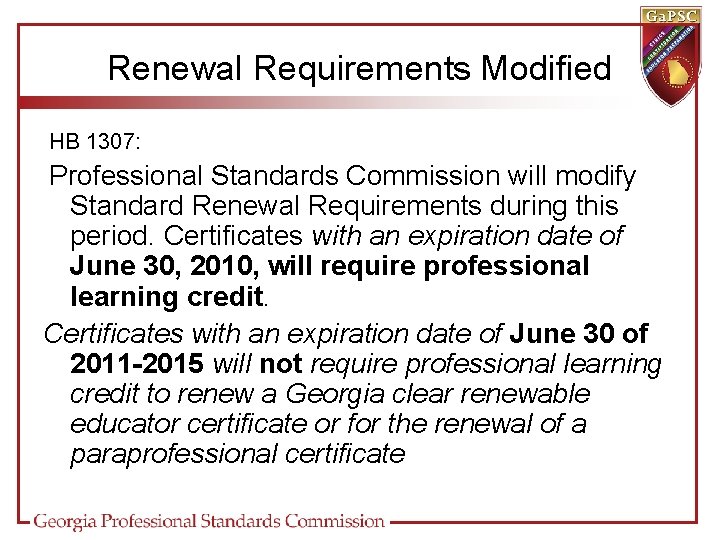 Renewal Requirements Modified HB 1307: Professional Standards Commission will modify Standard Renewal Requirements during