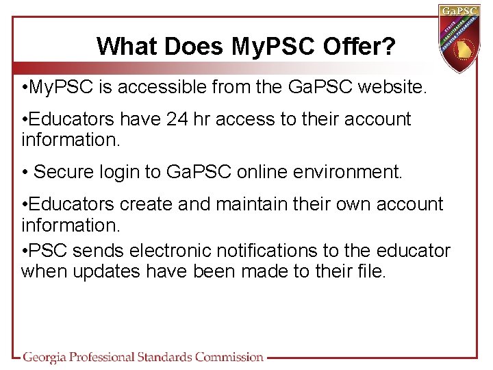 What Does My. PSC Offer? • My. PSC is accessible from the Ga. PSC