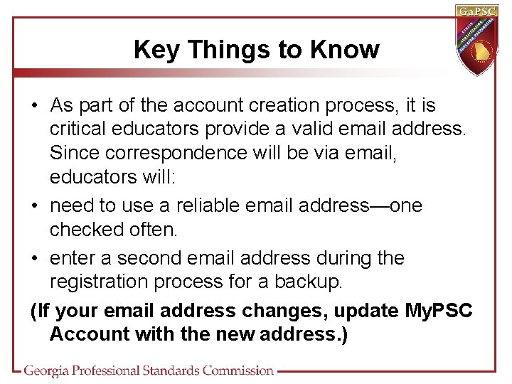 Key Things to Know • As part of the account creation process, it is