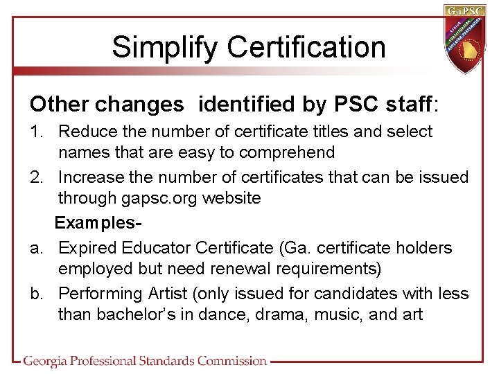 Simplify Certification Other changes identified by PSC staff: 1. Reduce the number of certificate