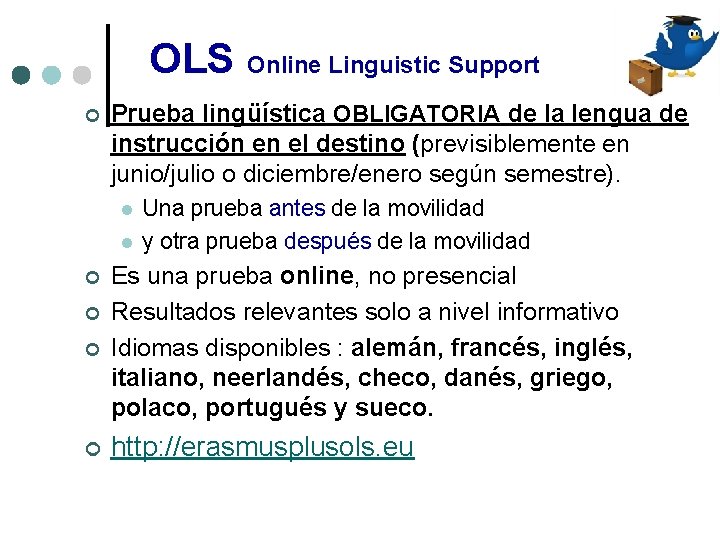 OLS Online Linguistic Support ¢ Prueba lingüística OBLIGATORIA de la lengua de instrucción en