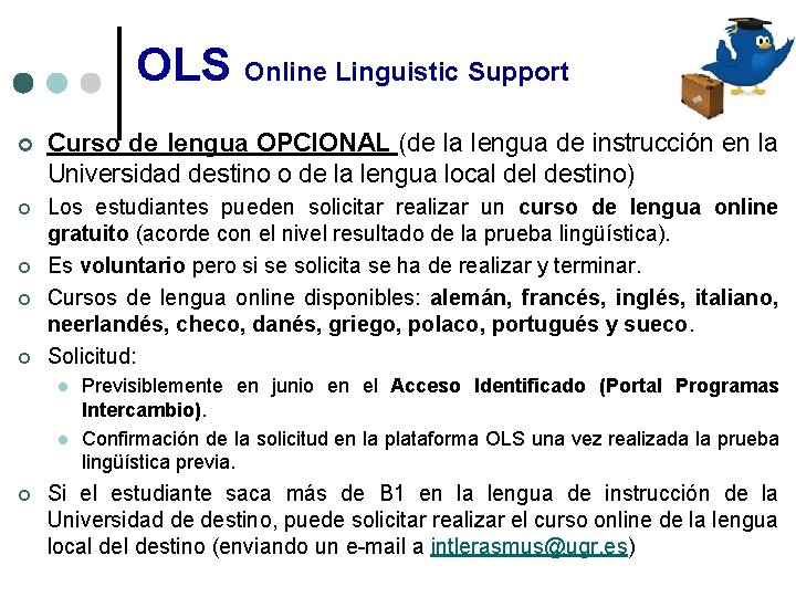 OLS Online Linguistic Support ¢ Curso de lengua OPCIONAL (de la lengua de instrucción