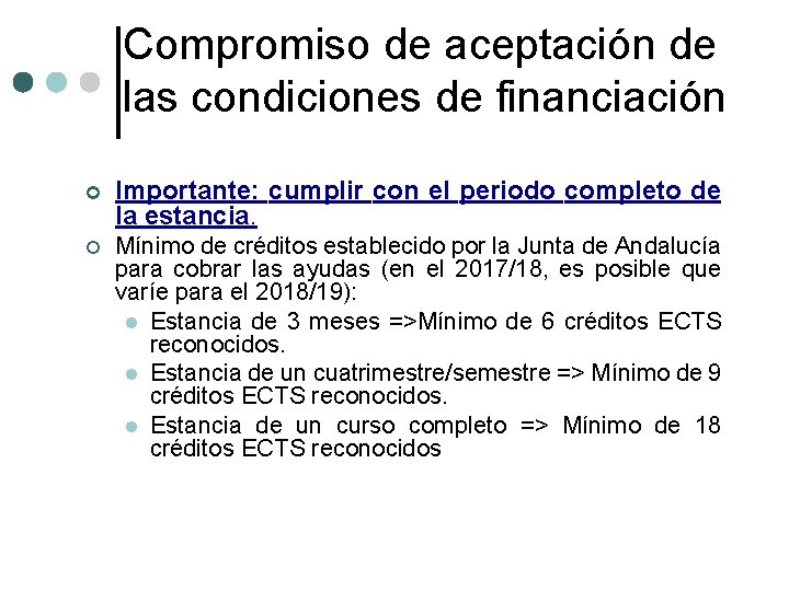 Compromiso de aceptación de las condiciones de financiación ¢ Importante: cumplir con el periodo