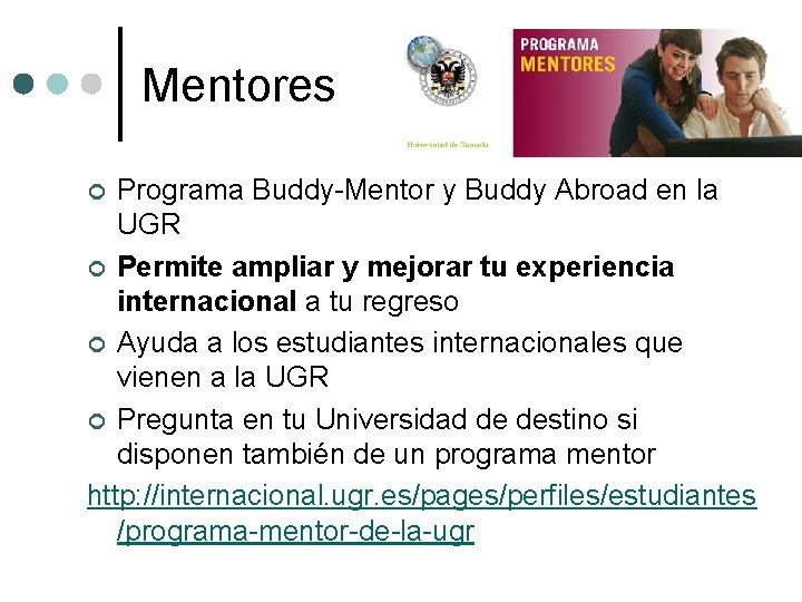 Mentores Programa Buddy-Mentor y Buddy Abroad en la UGR ¢ Permite ampliar y mejorar