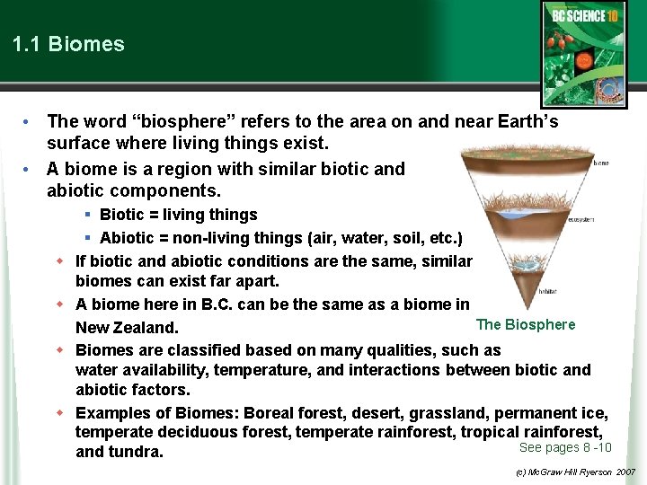1. 1 Biomes • The word “biosphere” refers to the area on and near