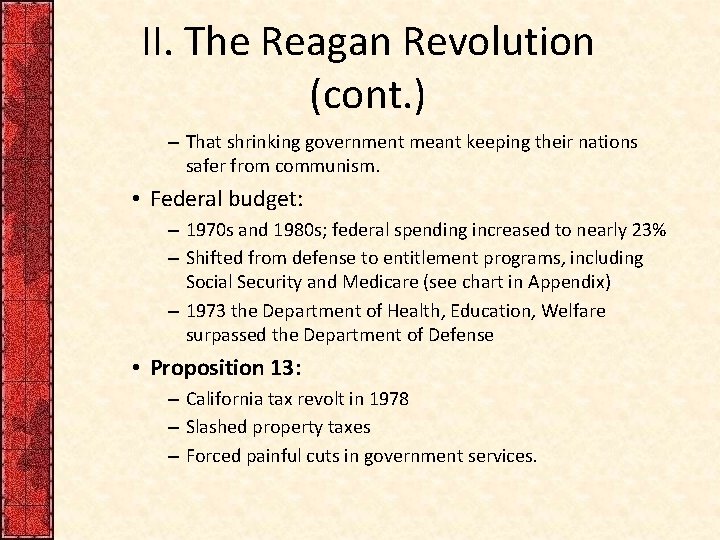 II. The Reagan Revolution (cont. ) – That shrinking government meant keeping their nations