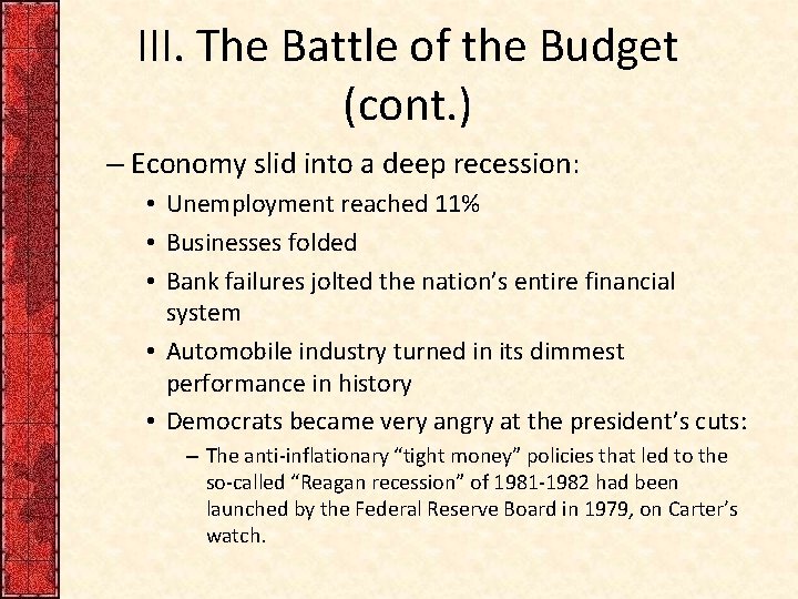 III. The Battle of the Budget (cont. ) – Economy slid into a deep