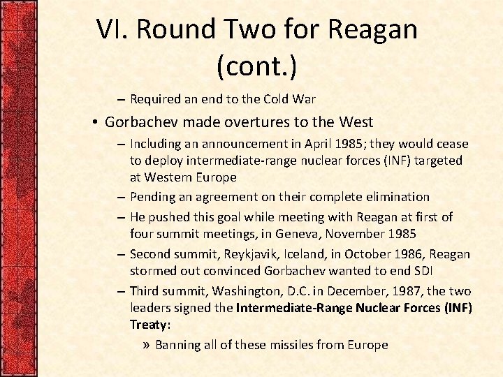VI. Round Two for Reagan (cont. ) – Required an end to the Cold