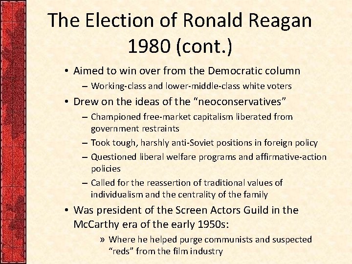 The Election of Ronald Reagan 1980 (cont. ) • Aimed to win over from