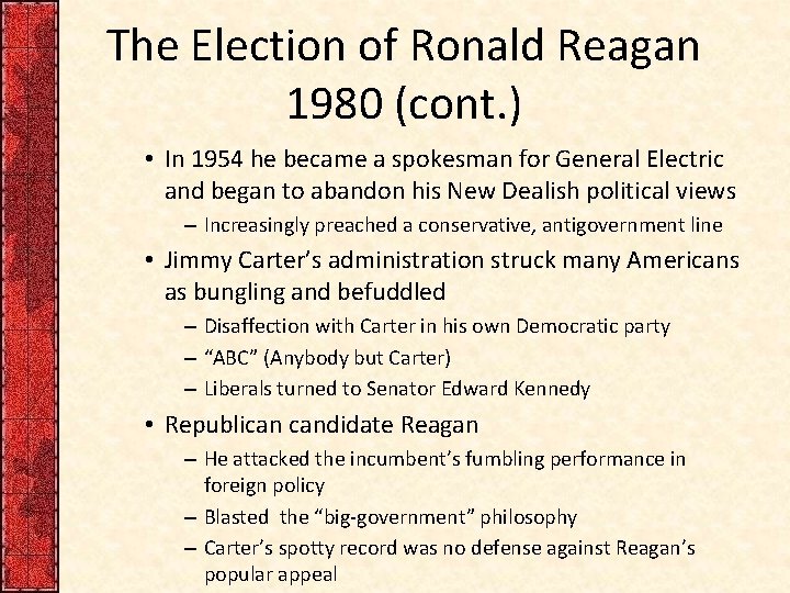 The Election of Ronald Reagan 1980 (cont. ) • In 1954 he became a