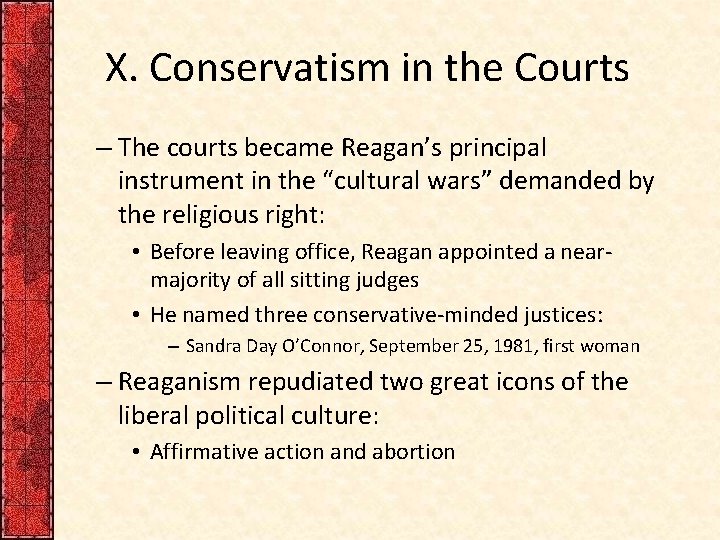X. Conservatism in the Courts – The courts became Reagan’s principal instrument in the