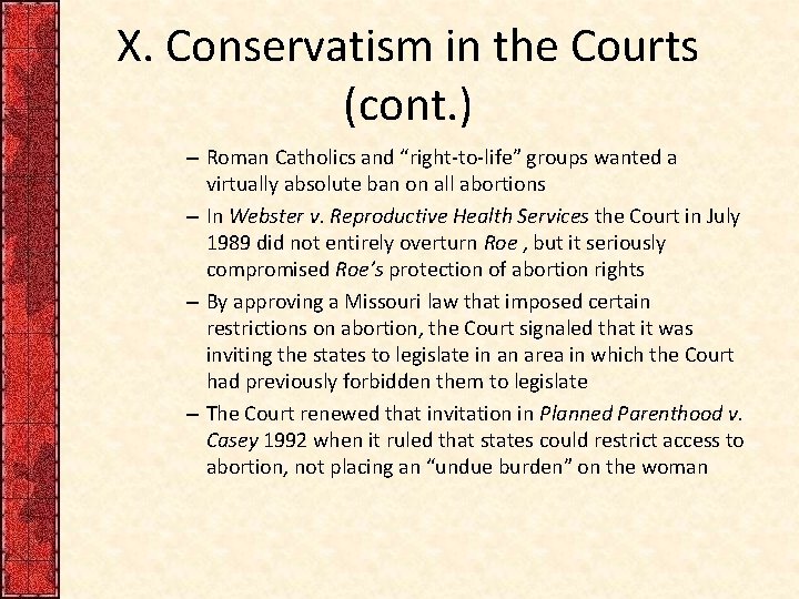 X. Conservatism in the Courts (cont. ) – Roman Catholics and “right-to-life” groups wanted