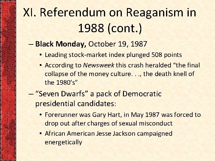 XI. Referendum on Reaganism in 1988 (cont. ) – Black Monday, October 19, 1987