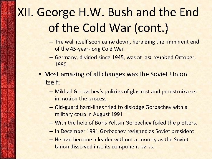 XII. George H. W. Bush and the End of the Cold War (cont. )