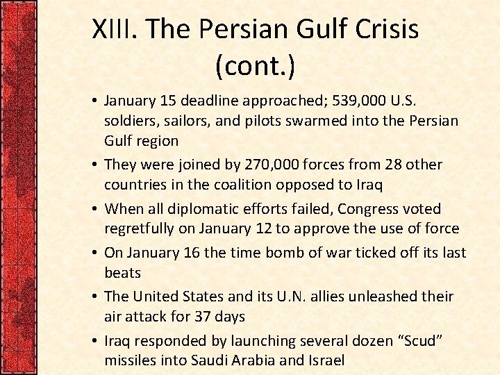 XIII. The Persian Gulf Crisis (cont. ) • January 15 deadline approached; 539, 000