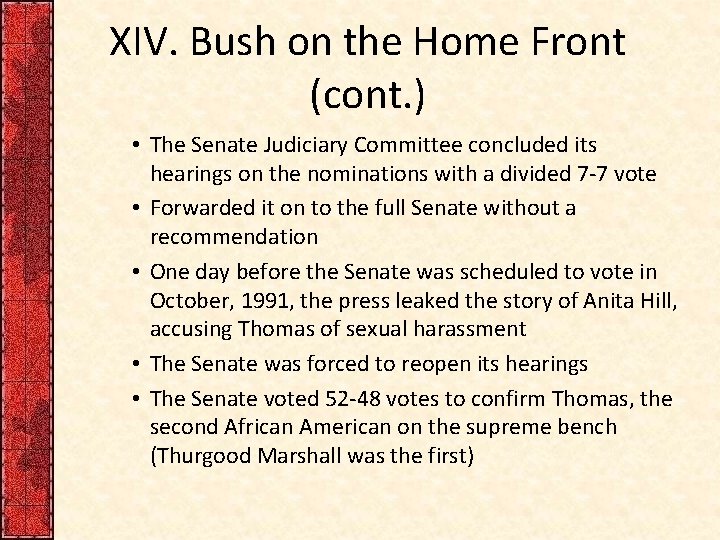 XIV. Bush on the Home Front (cont. ) • The Senate Judiciary Committee concluded