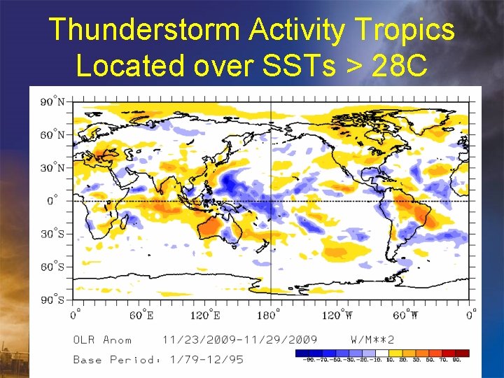 Thunderstorm Activity Tropics Located over SSTs > 28 C 