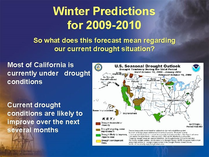 Winter Predictions for 2009 -2010 So what does this forecast mean regarding our current