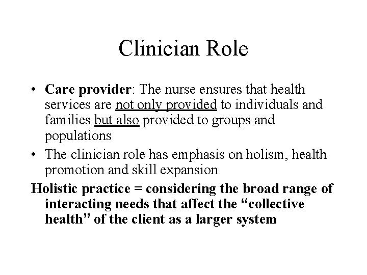 Clinician Role • Care provider: The nurse ensures that health services are not only