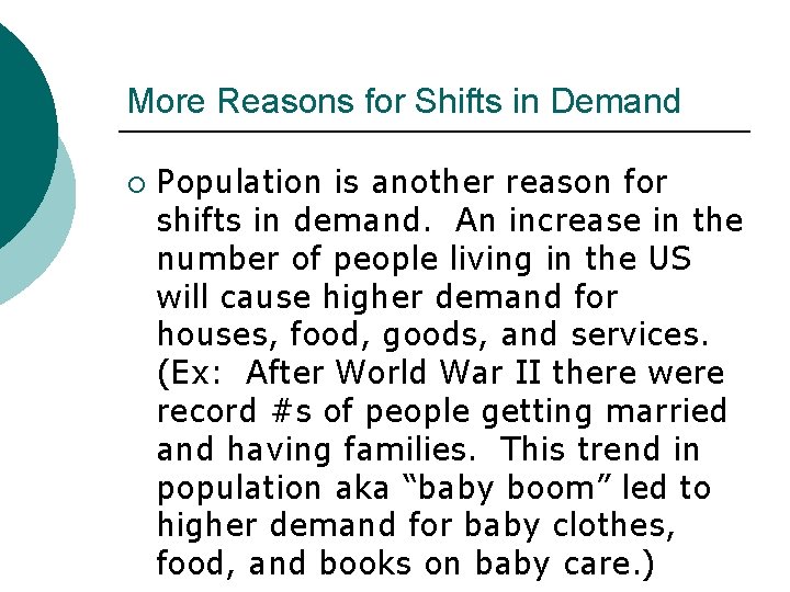 More Reasons for Shifts in Demand ¡ Population is another reason for shifts in