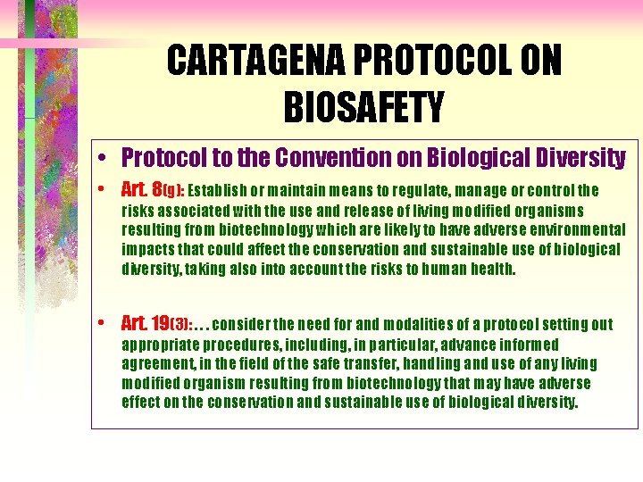 CARTAGENA PROTOCOL ON BIOSAFETY • Protocol to the Convention on Biological Diversity • Art.