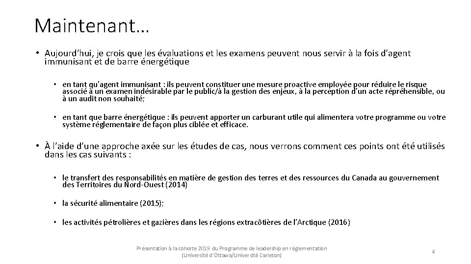 Maintenant… • Aujourd’hui, je crois que les évaluations et les examens peuvent nous servir