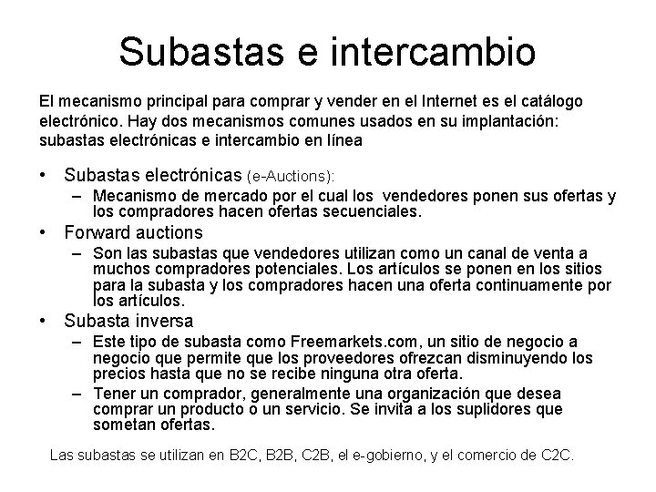 Subastas e intercambio El mecanismo principal para comprar y vender en el Internet es