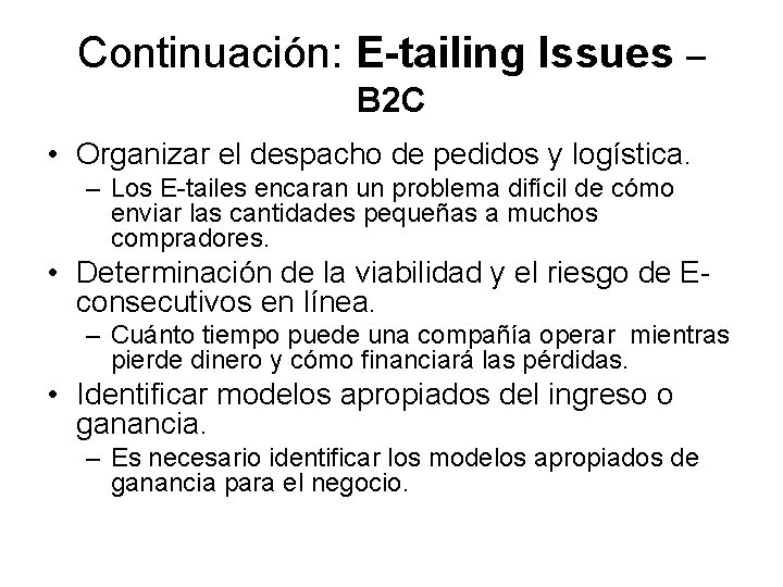 Continuación: E-tailing Issues – B 2 C • Organizar el despacho de pedidos y