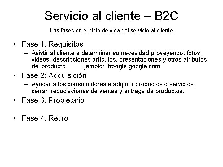 Servicio al cliente – B 2 C Las fases en el ciclo de vida