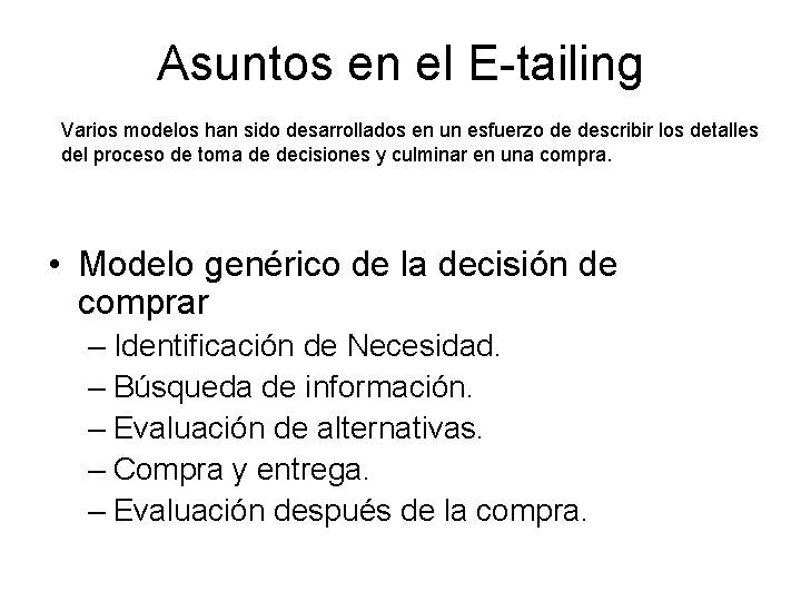 Asuntos en el E-tailing Varios modelos han sido desarrollados en un esfuerzo de describir