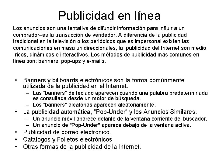 Publicidad en línea Los anuncios son una tentativa de difundir información para influir a