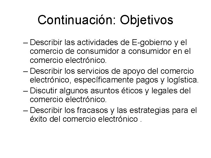 Continuación: Objetivos – Describir las actividades de E-gobierno y el comercio de consumidor a