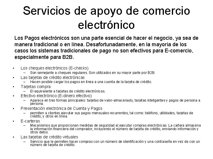 Servicios de apoyo de comercio electrónico Los Pagos electrónicos son una parte esencial de