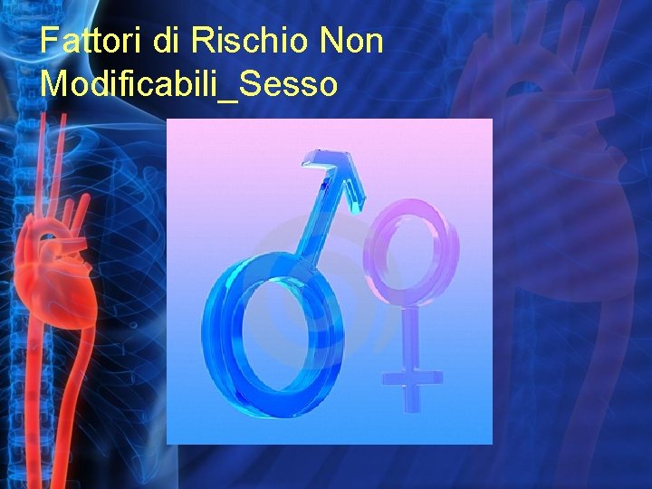 Fattori di Rischio Non Modificabili_Sesso 