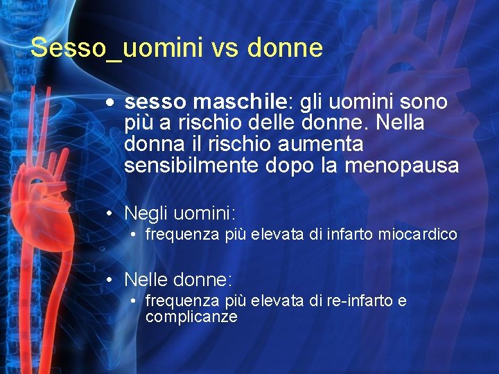 Sesso_uomini vs donne sesso maschile: gli uomini sono più a rischio delle donne. Nella