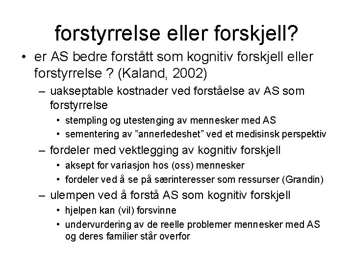 forstyrrelse eller forskjell? • er AS bedre forstått som kognitiv forskjell eller forstyrrelse ?