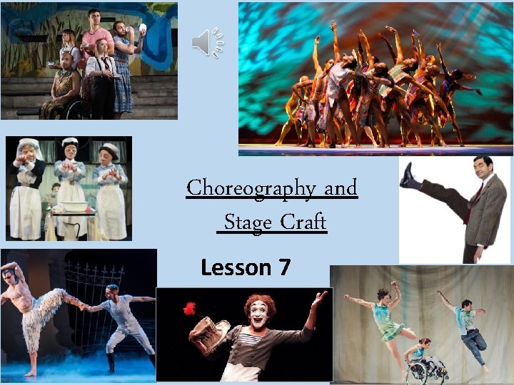 Choreography and Stage Craft Lesson 7 