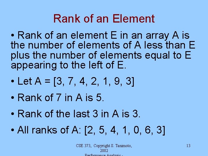 Rank of an Element • Rank of an element E in an array A