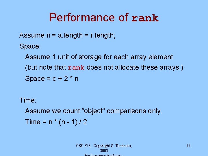 Performance of rank Assume n = a. length = r. length; Space: Assume 1