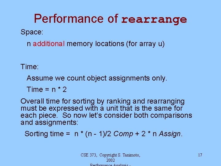 Performance of rearrange Space: n additional memory locations (for array u) Time: Assume we
