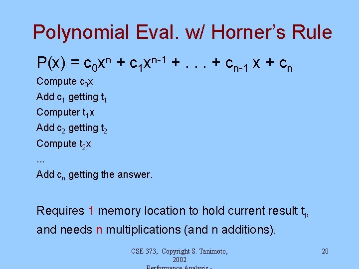 Polynomial Eval. w/ Horner’s Rule P(x) = c 0 xn + c 1 xn-1
