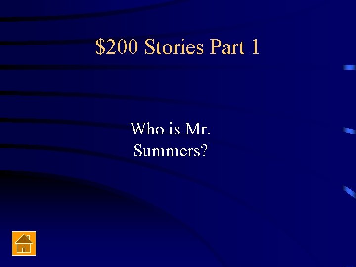 $200 Stories Part 1 Who is Mr. Summers? 
