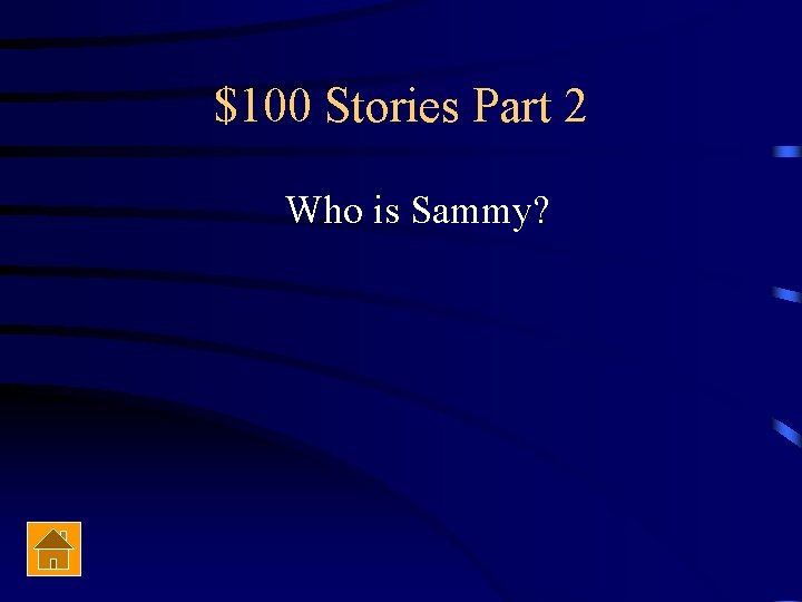 $100 Stories Part 2 Who is Sammy? 
