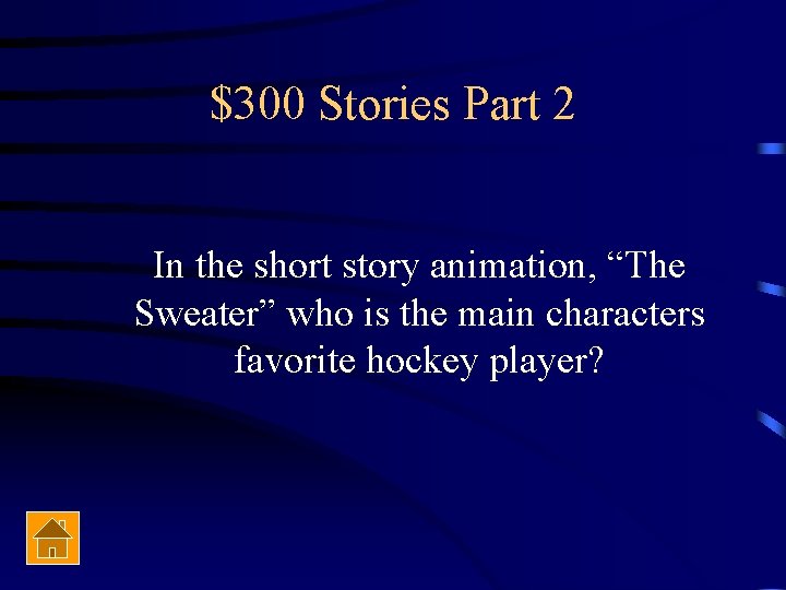 $300 Stories Part 2 In the short story animation, “The Sweater” who is the