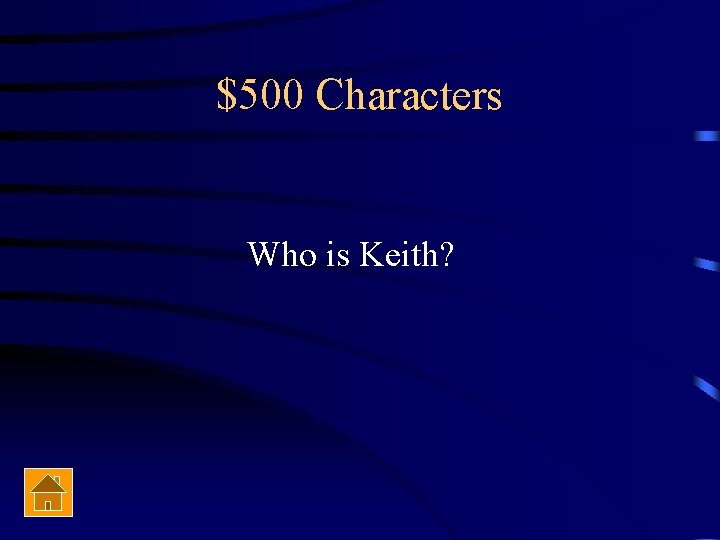 $500 Characters Who is Keith? 