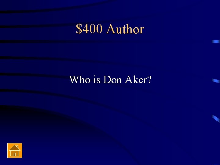 $400 Author Who is Don Aker? 