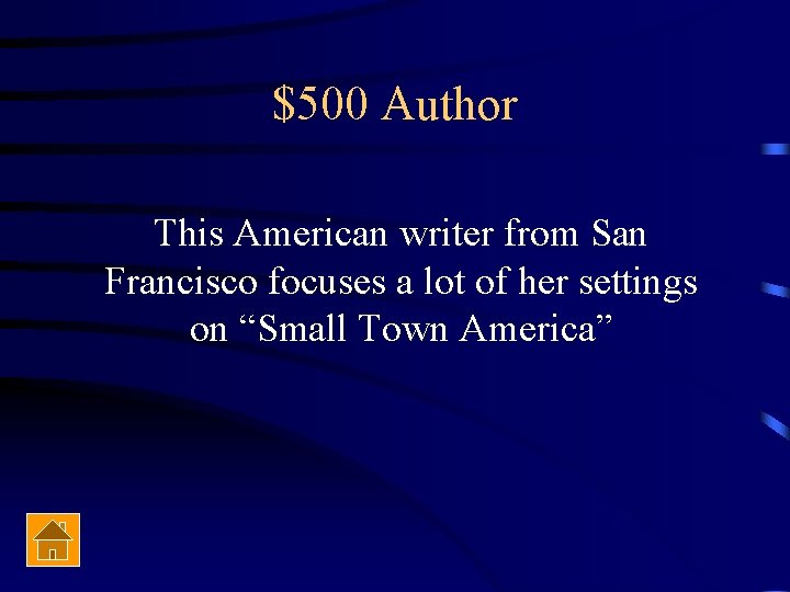 $500 Author This American writer from San Francisco focuses a lot of her settings