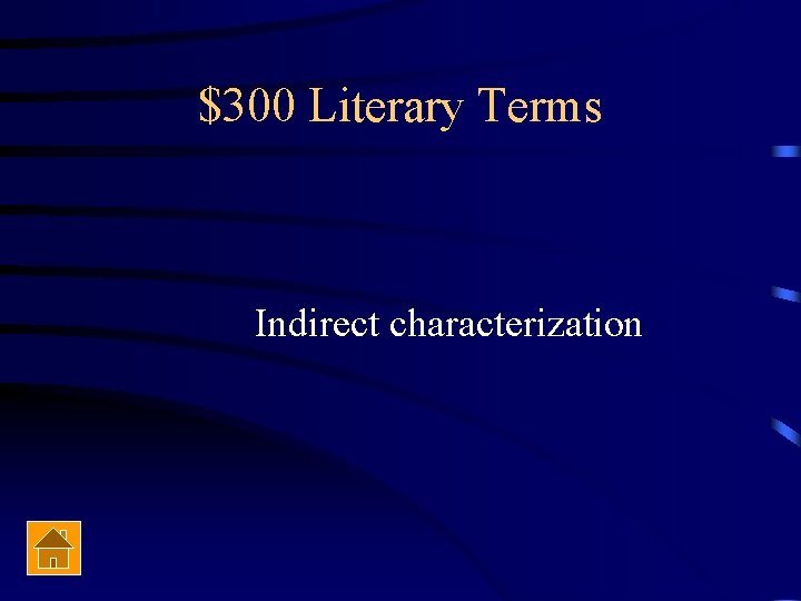 $300 Literary Terms Indirect characterization 