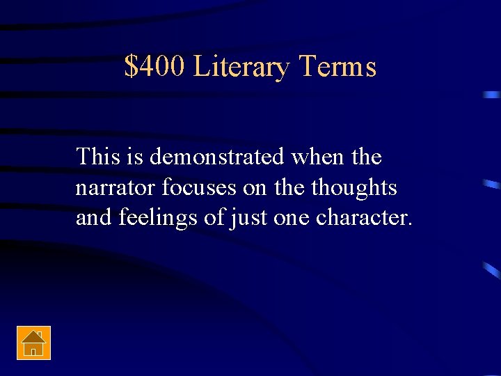 $400 Literary Terms This is demonstrated when the narrator focuses on the thoughts and