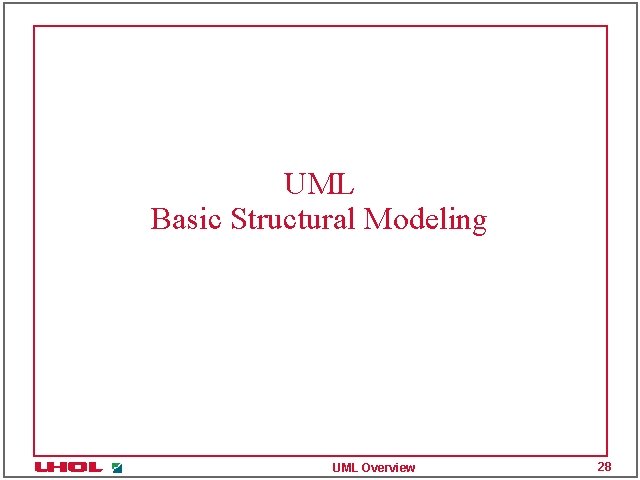 UML Basic Structural Modeling UML Overview 28 